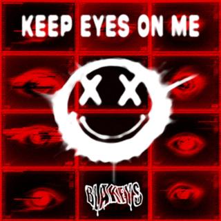 Keep Eyes On Me