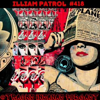 Illiam Patrol - @Tracks Insanas Podcast 418 - [France]