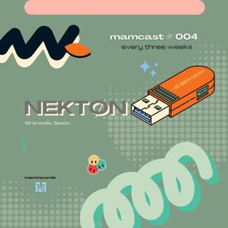 [Mamcast #004] - Nektøn