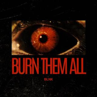 Burn Them All