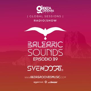 Balearic Sounds Episodio 39 By Ibiza Grooves Global Sessions,