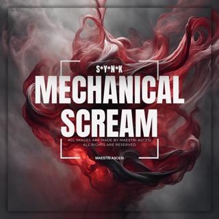 Mechanical Scream