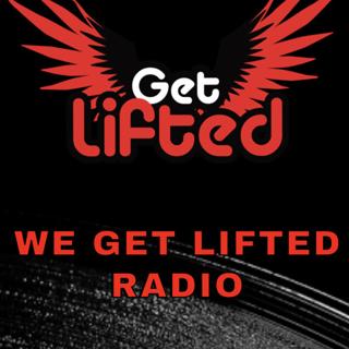 We Get Lifted Radio -  May 2025
