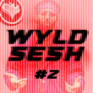 Wyldsesh #2 - Wyldhearts