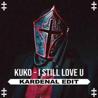 I Still Love U (Kardenal Edit)