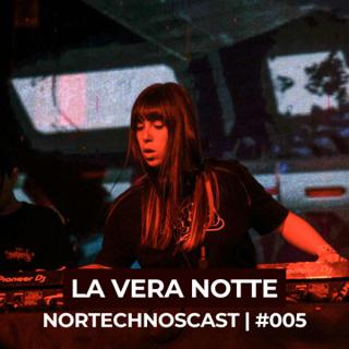 Nortechnoscast #005 | La Vera Notte