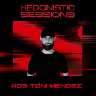 Hedonistic Sessions #03 | Tøni Mendez