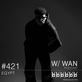 W/ Wan - Podcast #421