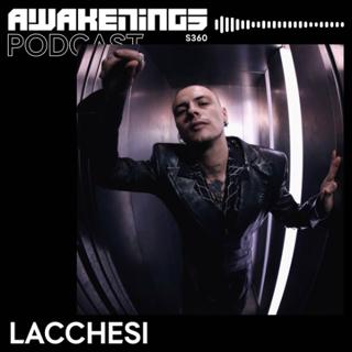 Awakenings Podcast S360 - Lacchesi