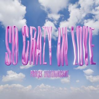 So Crazy (In Love)