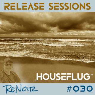 Release Sessions #030 - Houseflug