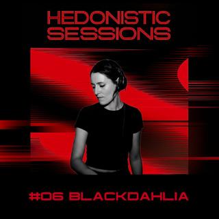 Hedonistic Sessions #06 | Blackdahlia