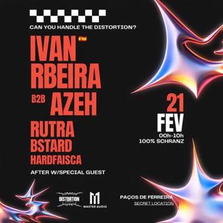 Azeh B2B Ivan Rbeira - 21.02.26, Distortion Events
