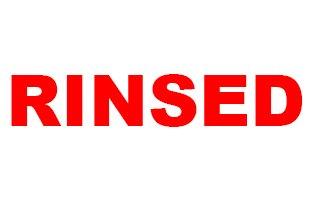 Rinsed.It