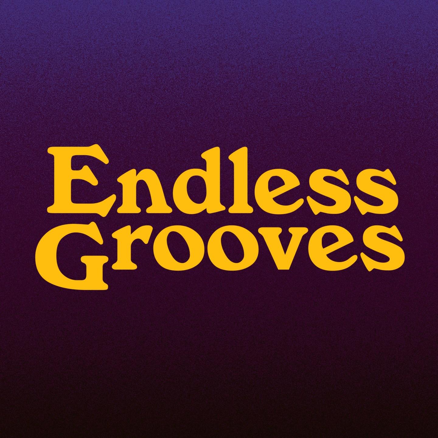 Endless Grooves