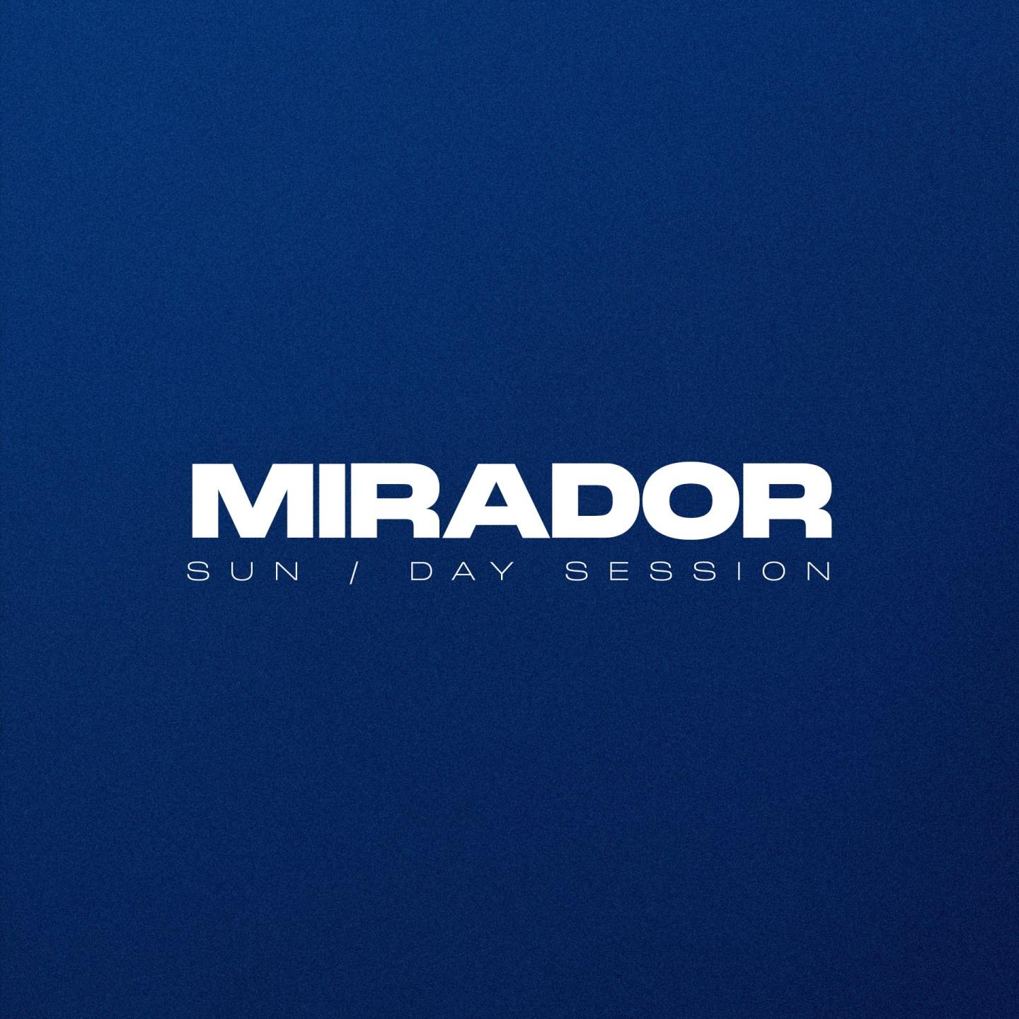 Mirador Sun/Day Session