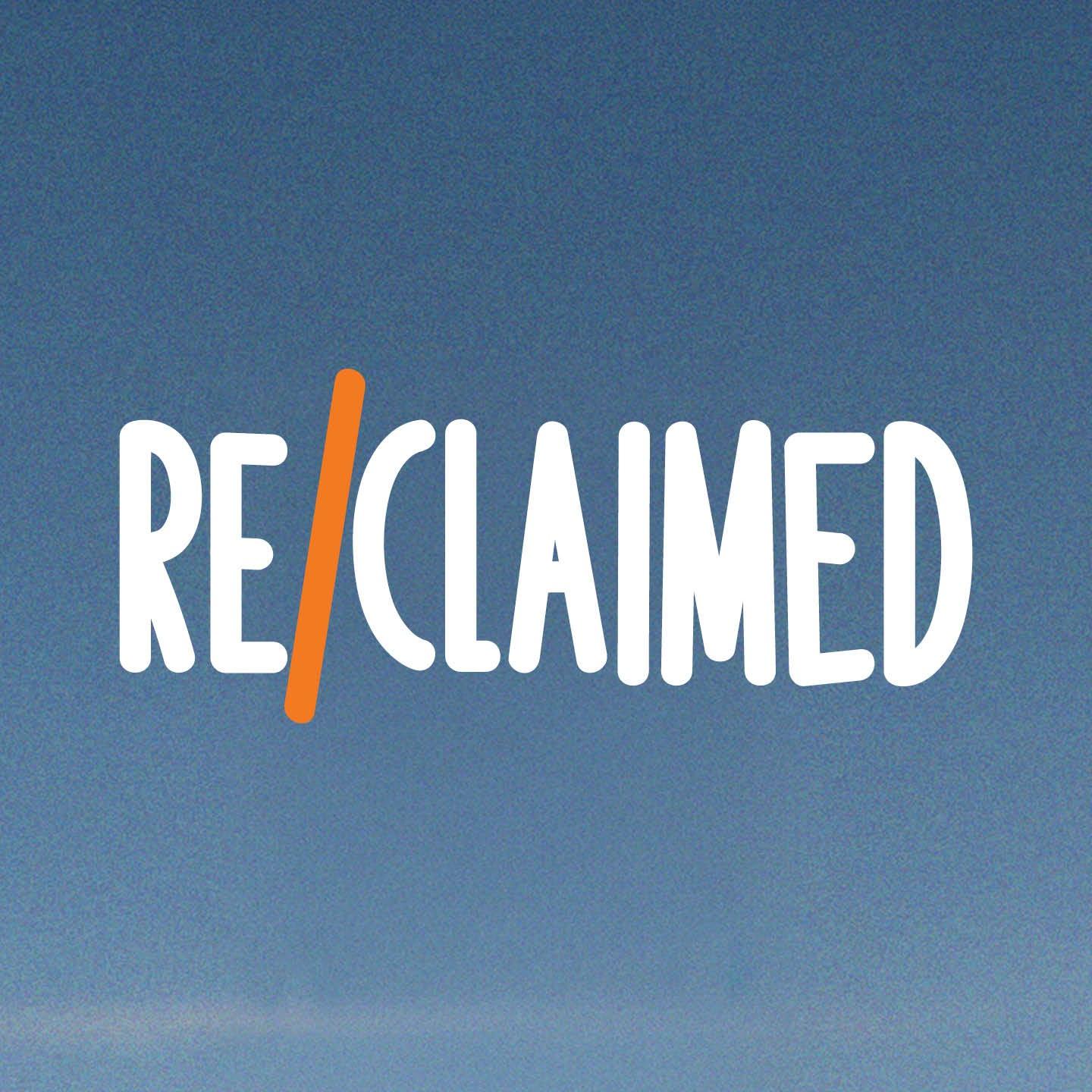 Re/Claimed