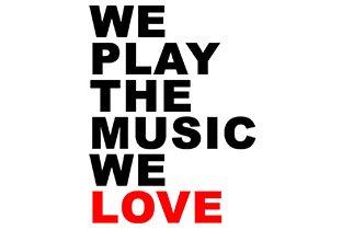 We Play The Music We Love