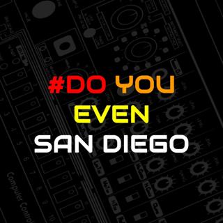 Do You Even San Diego