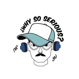 ¿Why So Serious?