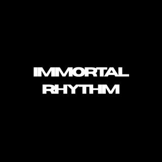 Immortal Rhythm