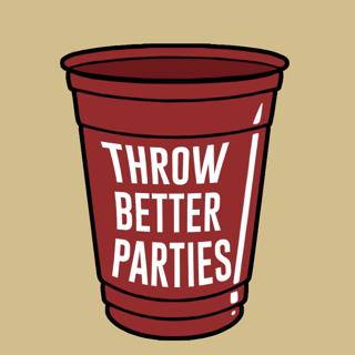 Throw Better Parties