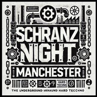 Schranz Night Manchester