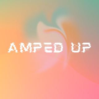 Amped Up