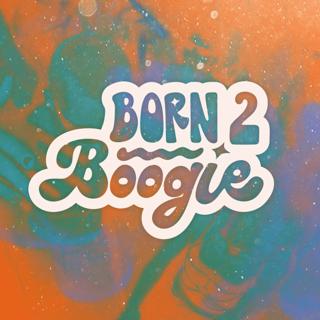 Born 2 Boogie