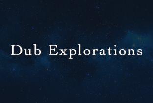 Dub Explorations