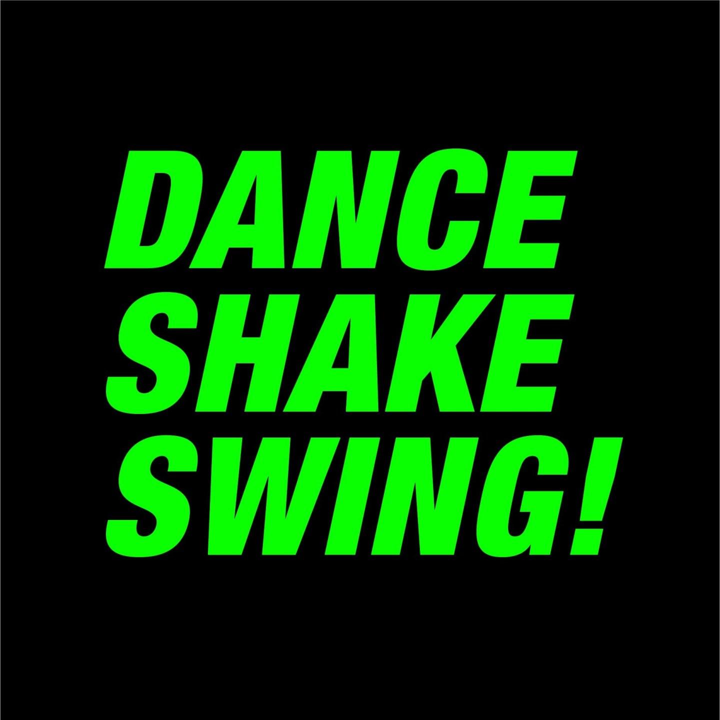 Dance, Shake, Swing!