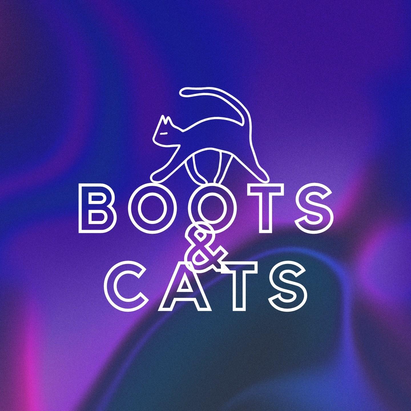 Boots & Cats