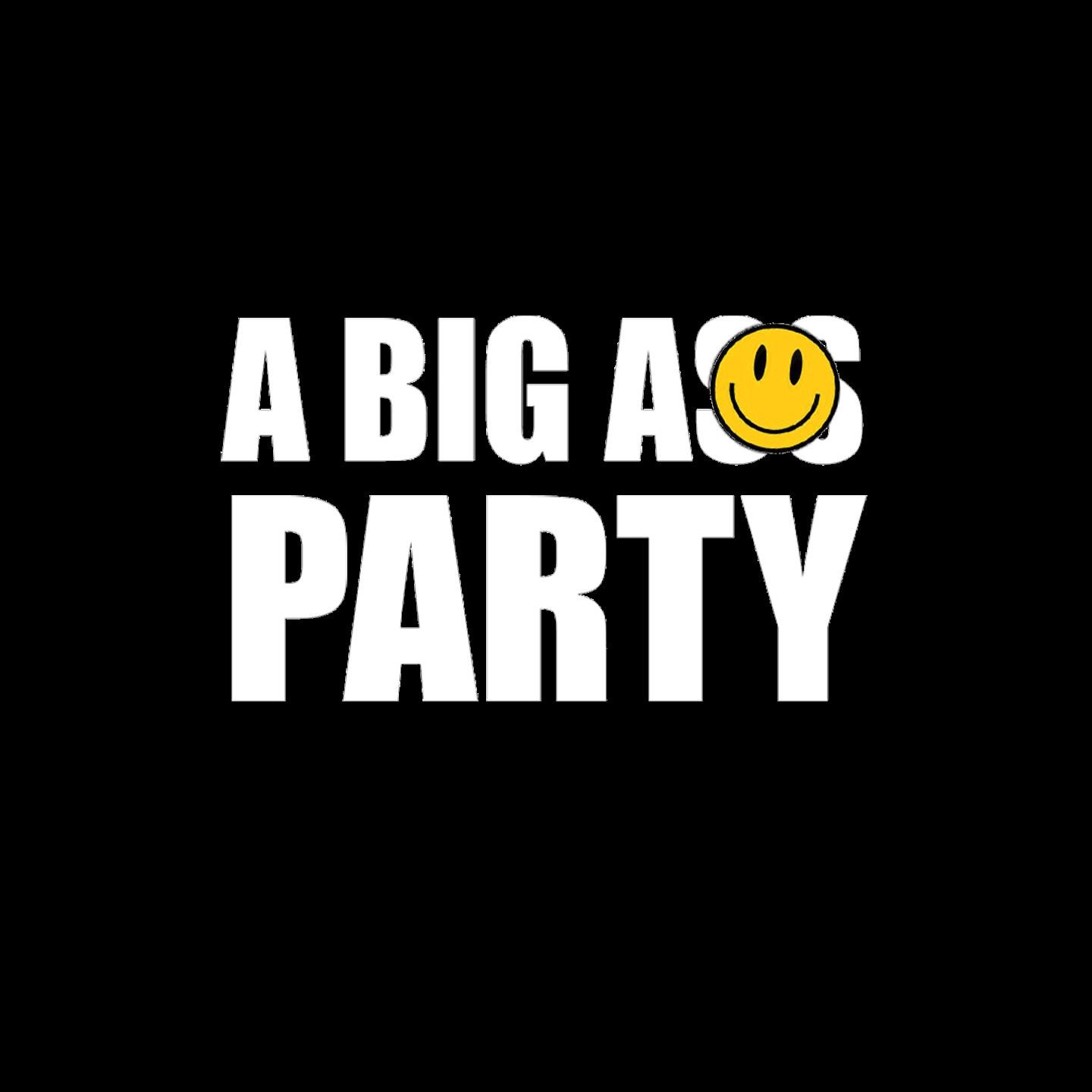 A Big A** Party