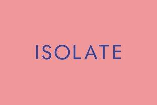 Isolate 