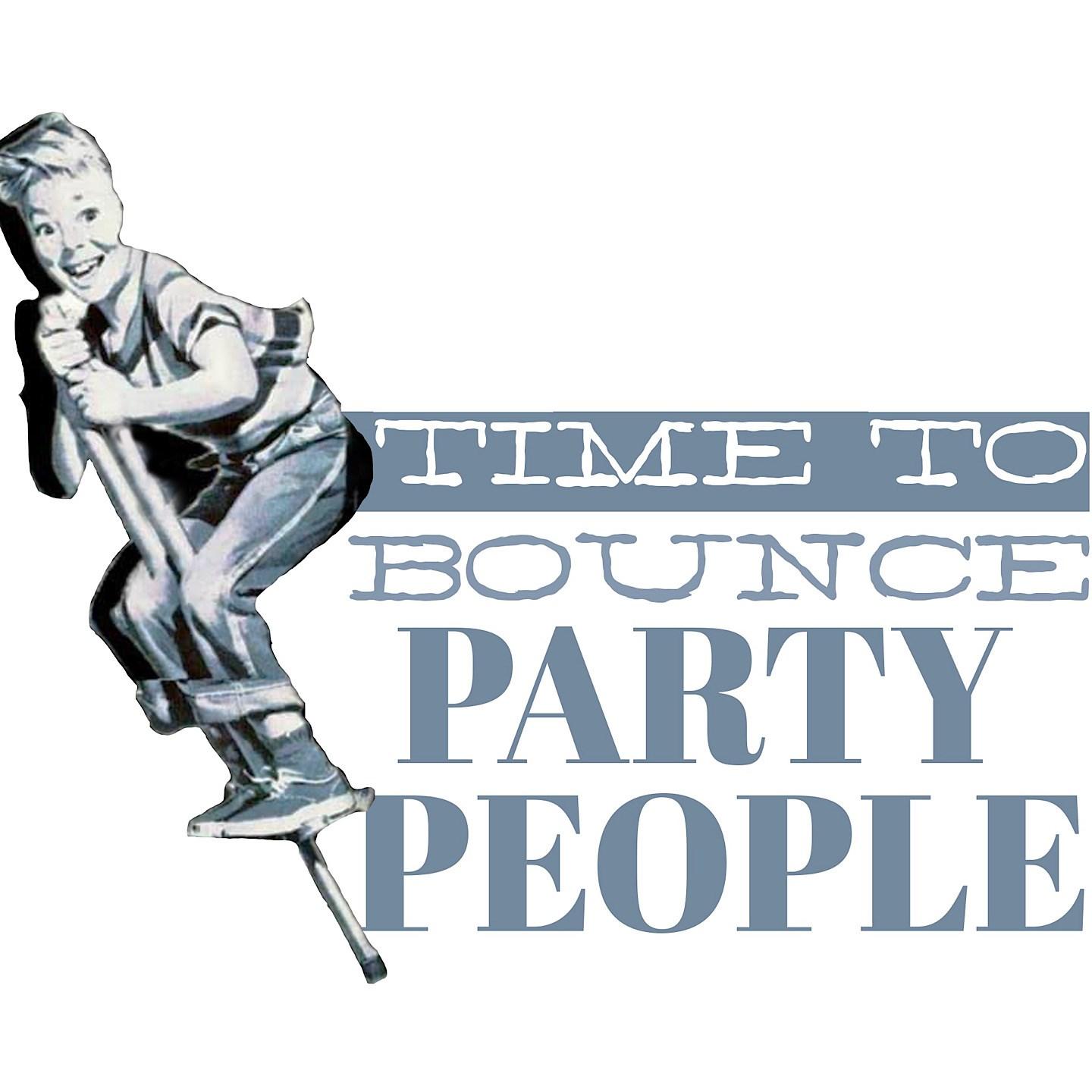 Time To Bounce Party People