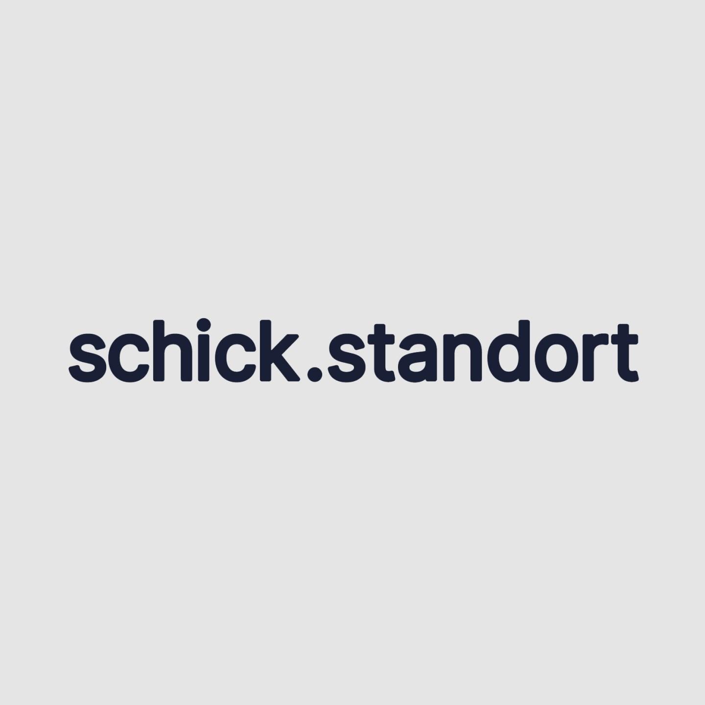 Schick.Standort