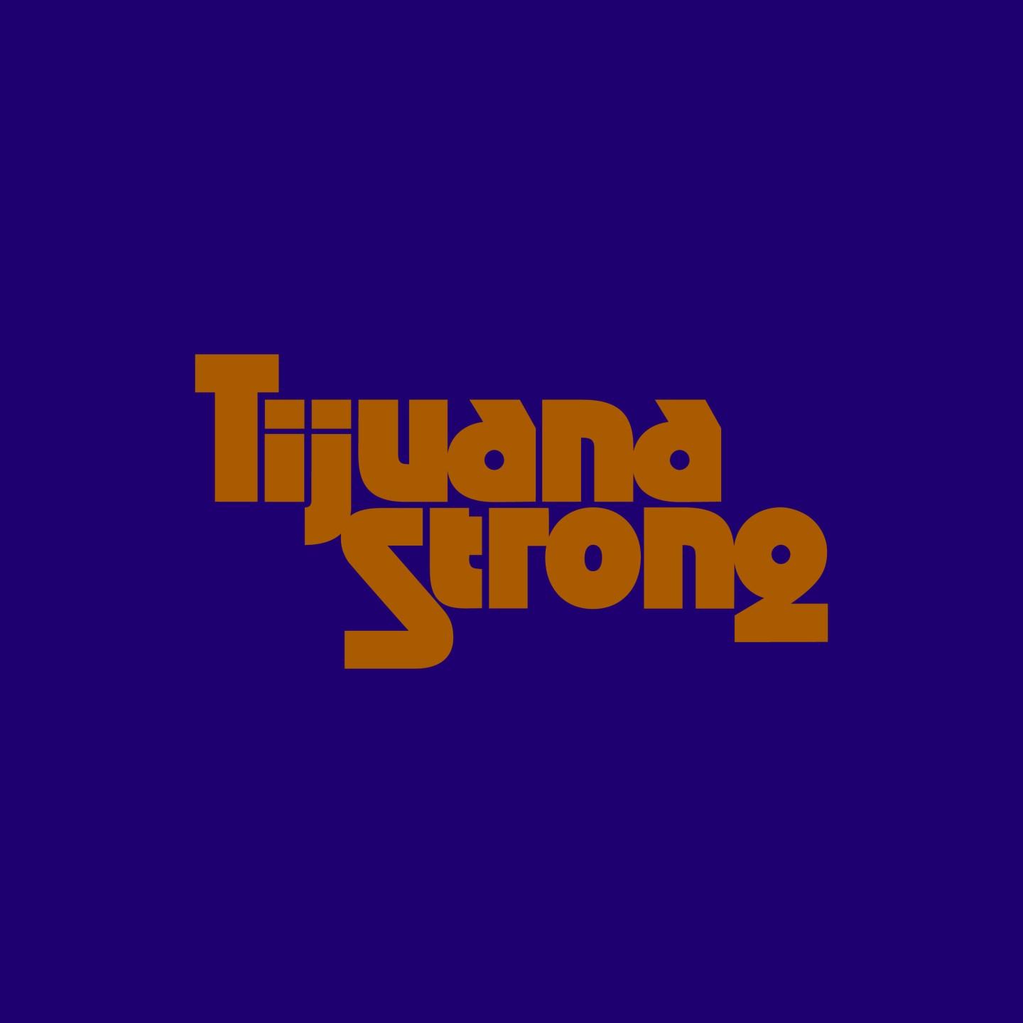 Tijuana Strong