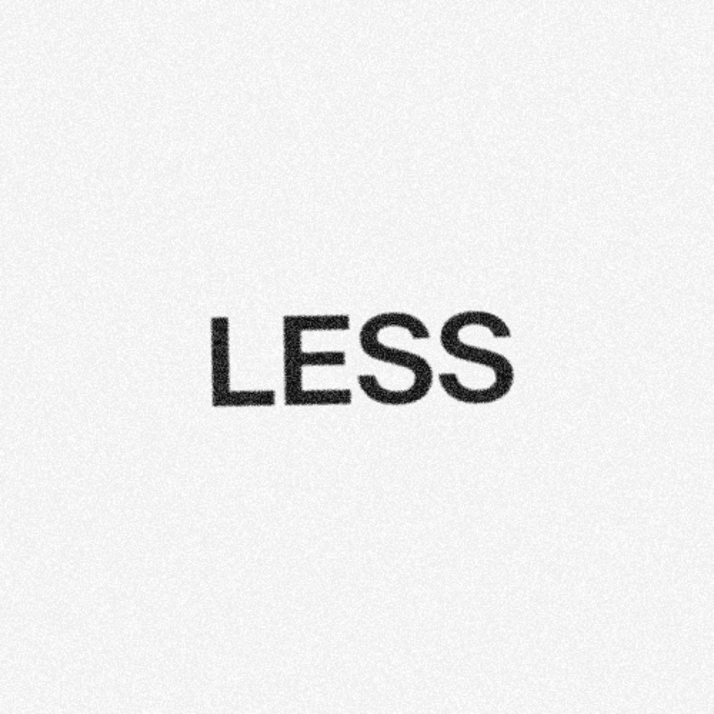 Less