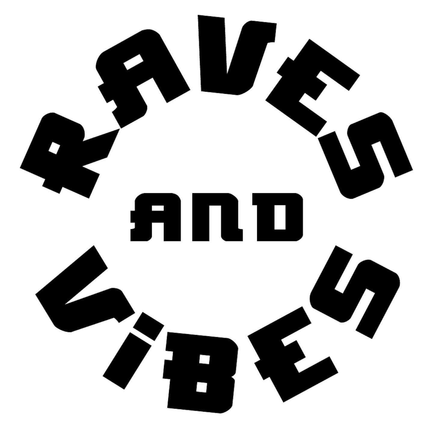 Raves And Vibes