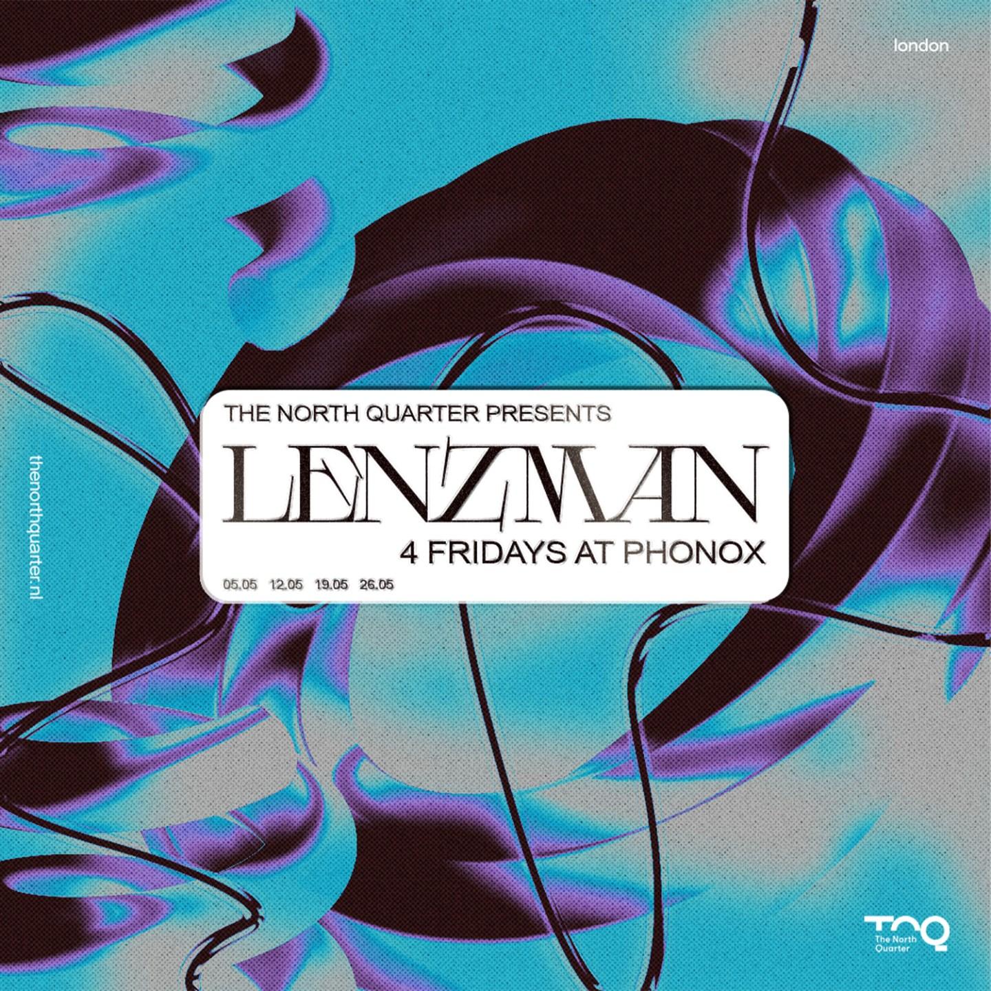 The North Quarter Presents Lenzman: 4 Fridays At Phonox