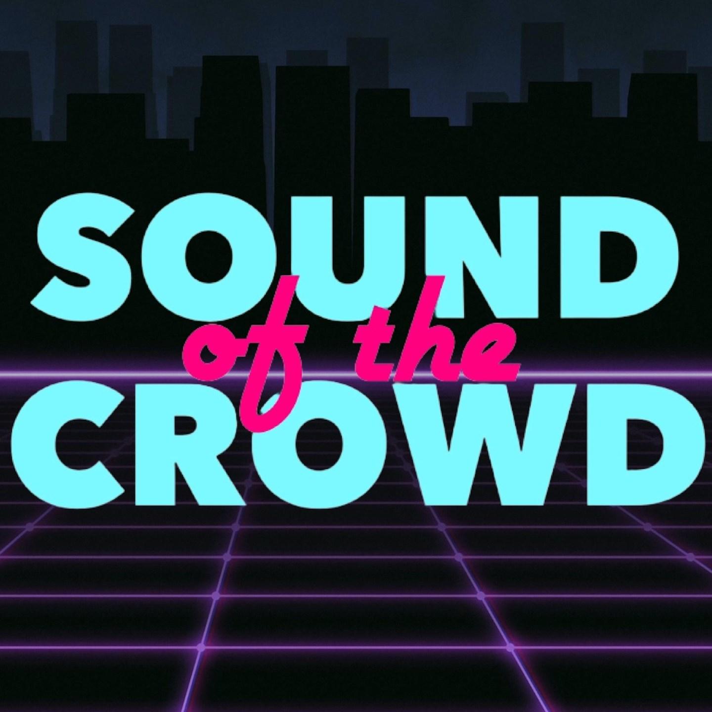 Sound Of The Crowd