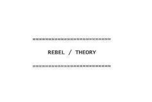 Rebel Theory