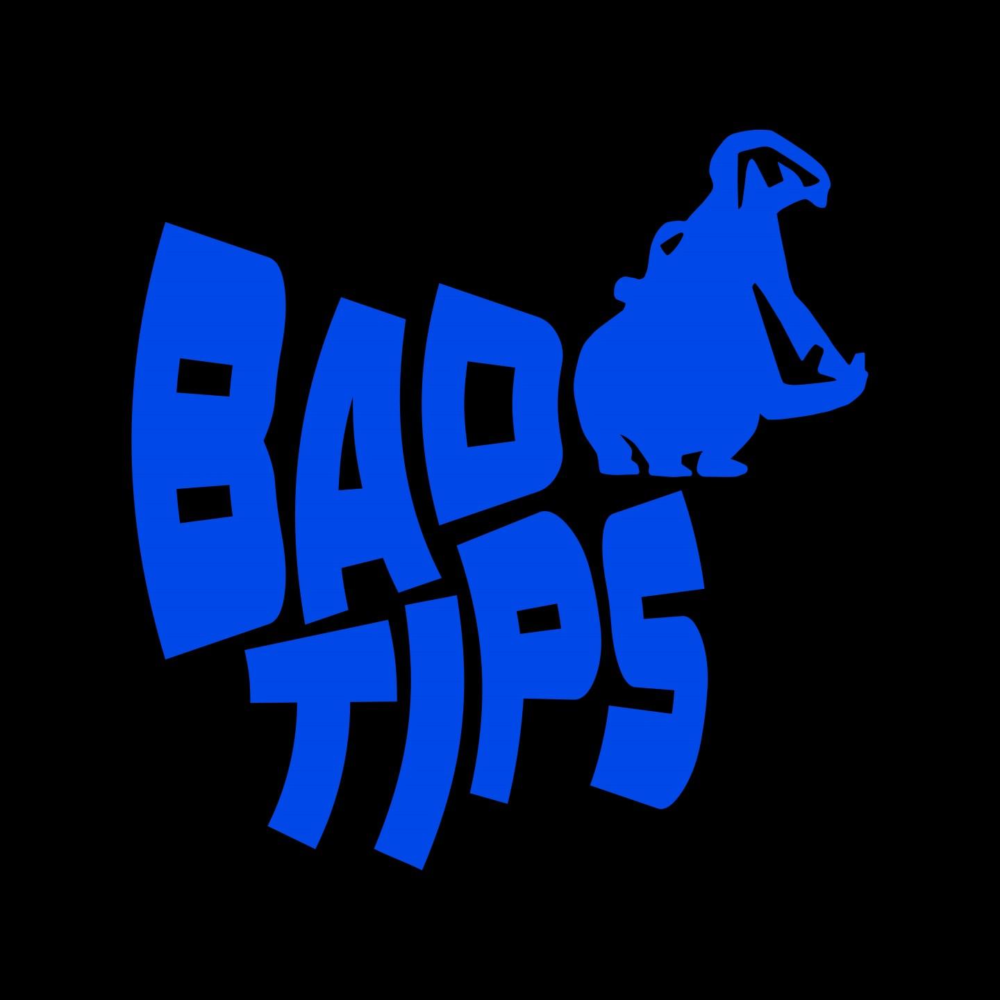 Bad Tips