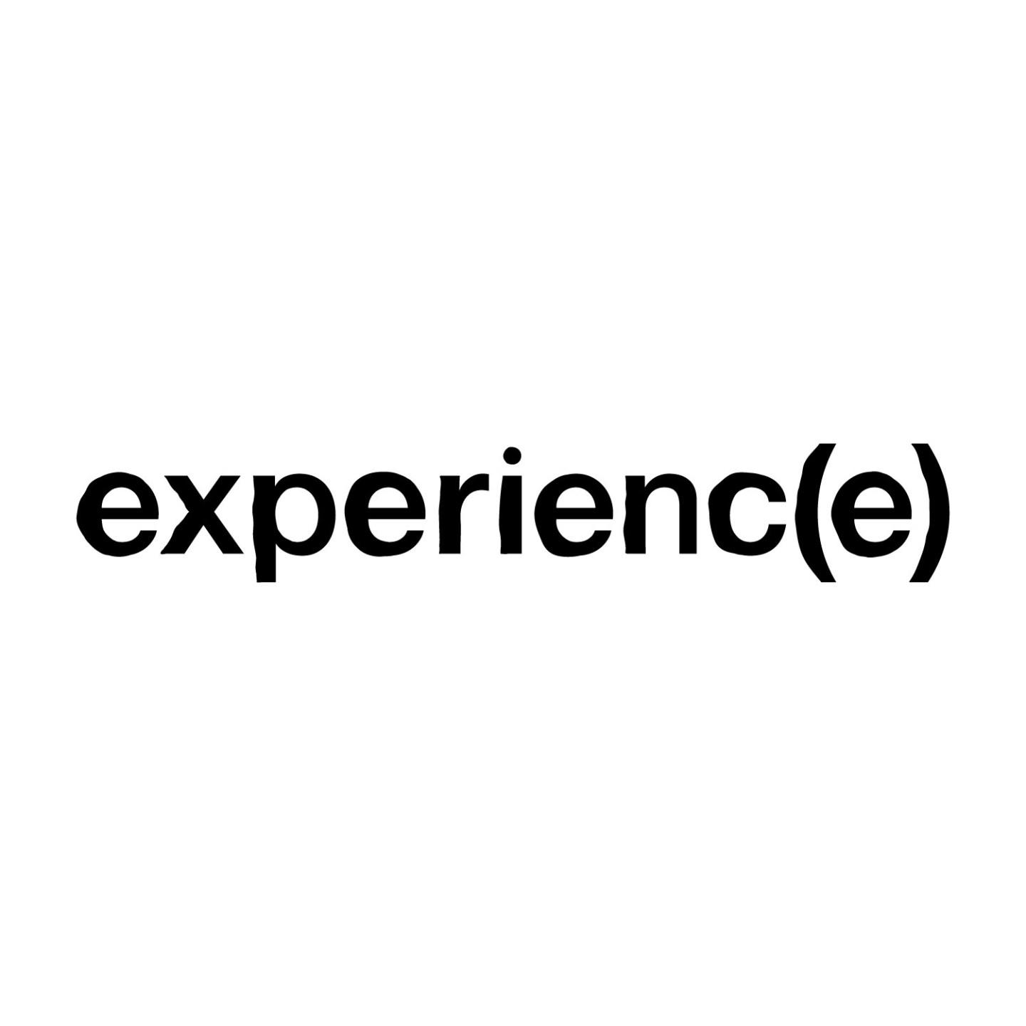 Experienc(E)