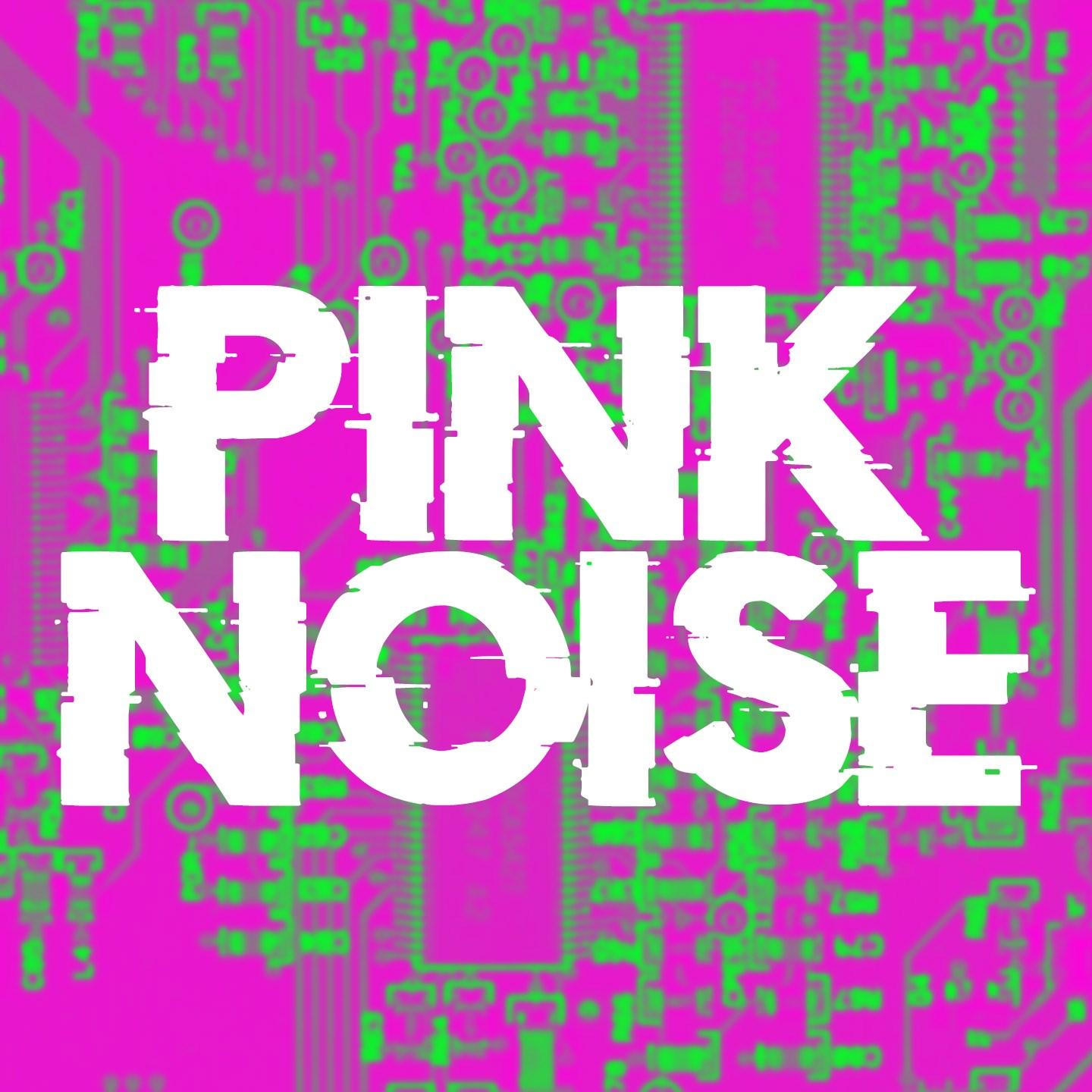 Pink Noise Notts