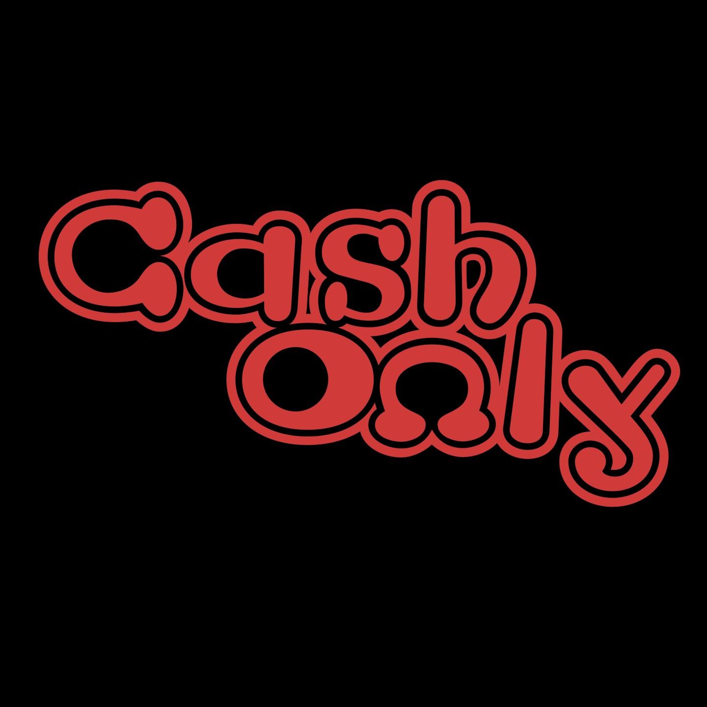 Cash Only