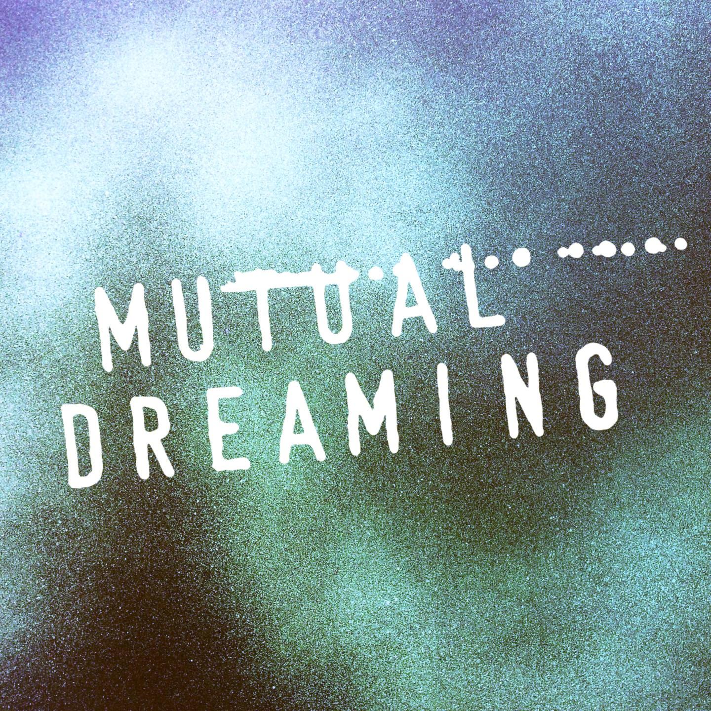 Mutual Dreaming