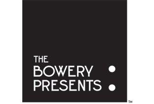 The Bowery Presents