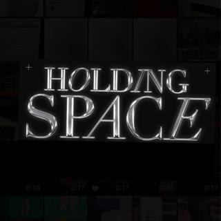 Holding Space