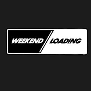 Weekend Loading